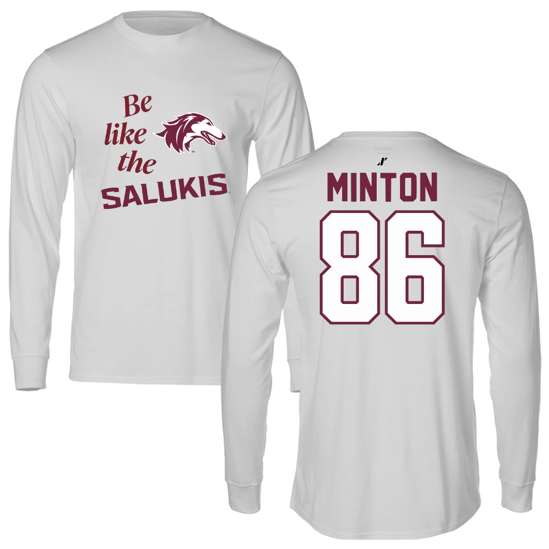 Southern Illinois University at Carbondale Football Light Gray Be Like Us Long Sleeve - #86 Logan Minton