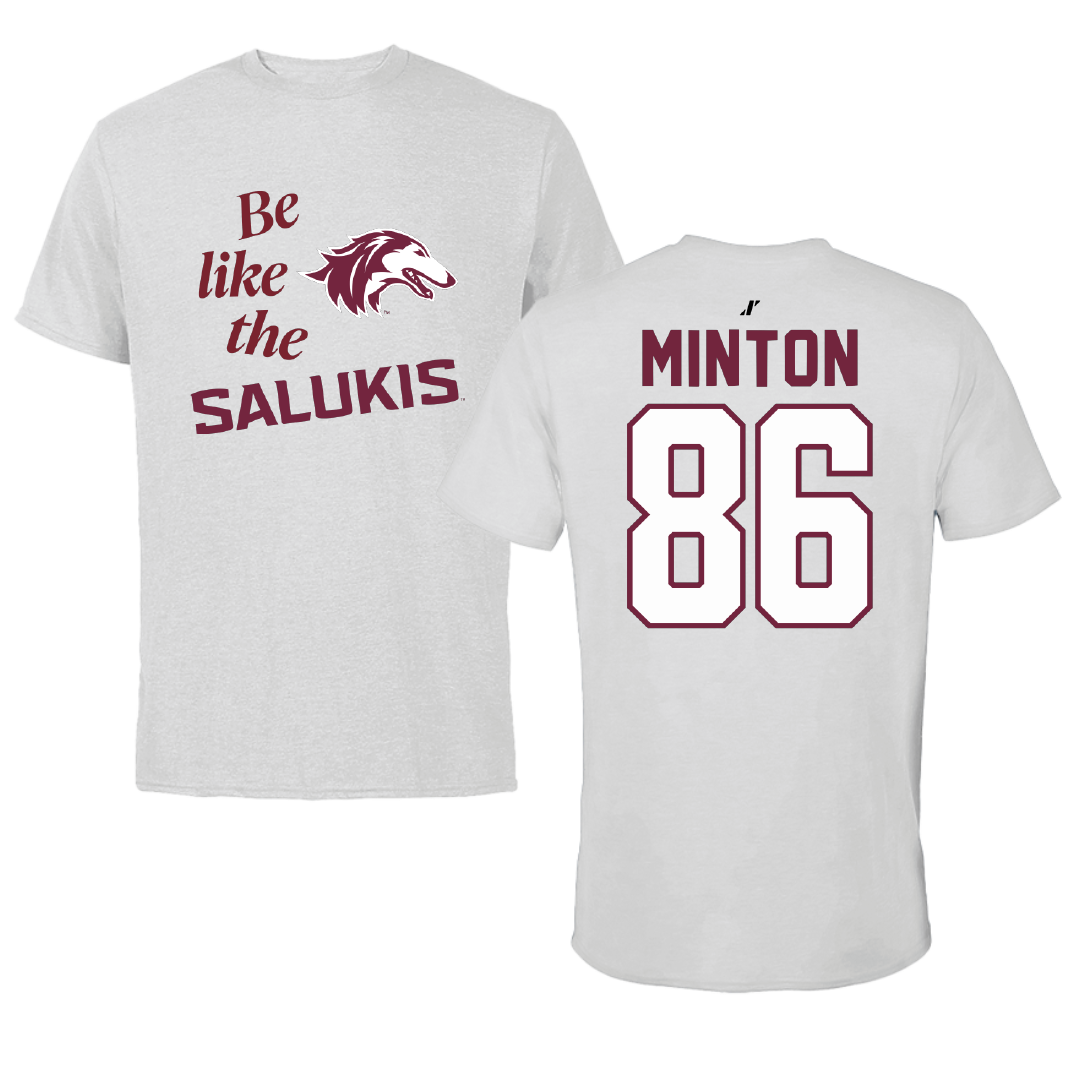 Southern Illinois University at Carbondale Football Light Gray Be Like Us Performance Tee - #86 Logan Minton