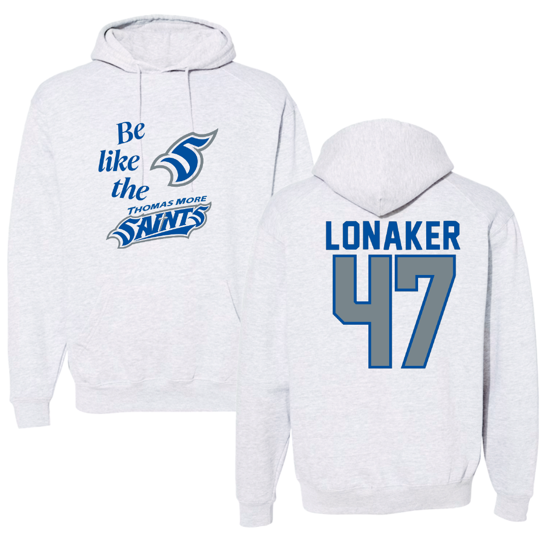 Thomas More University Football Light Gray Be Like Us Hoodie - #47 Jack Lonaker