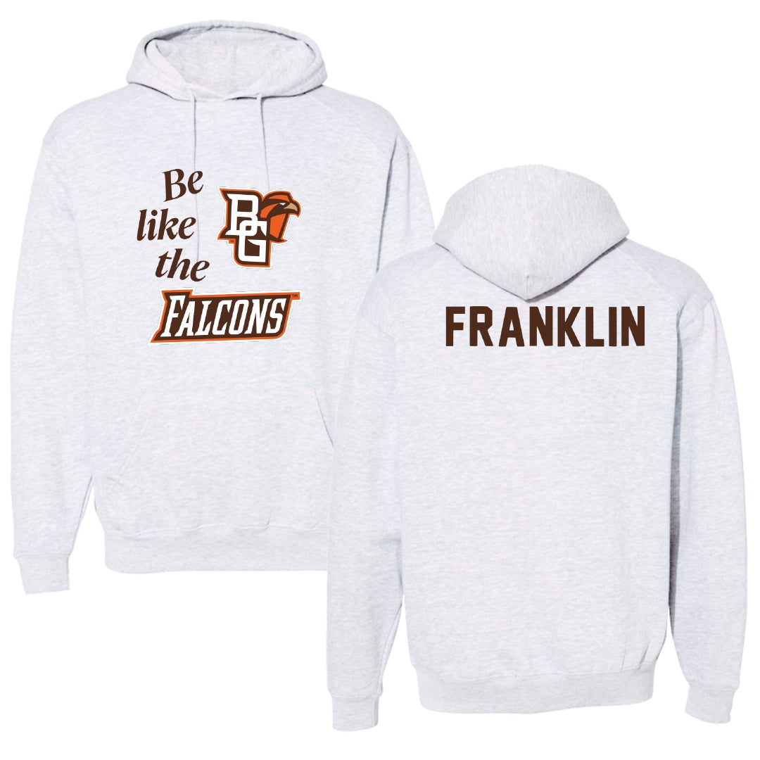 Bowling Green State University TF and XC Light Gray Be Like Us Hoodie - Kiersten Franklin
