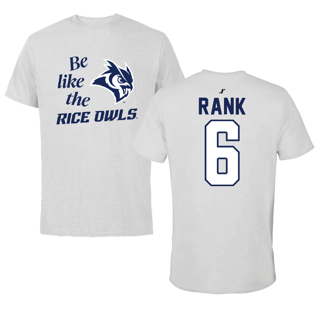 Rice University Baseball Light Gray Be Like Us Tee - #6 Treyton Rank