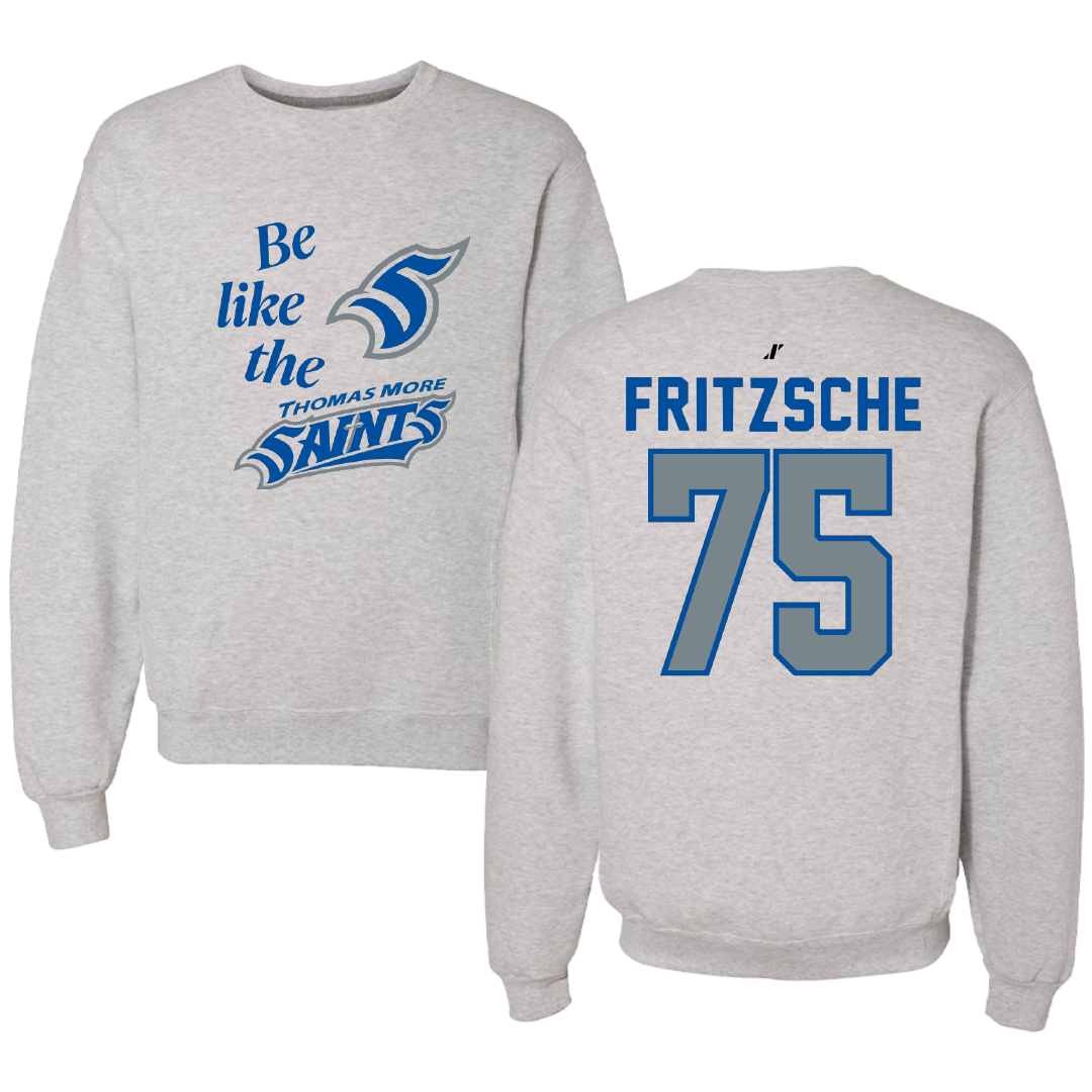 Thomas More University Football Light Gray Be Like Us Crewneck - #75 Nick Fritzsche